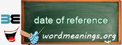 WordMeaning blackboard for date of reference